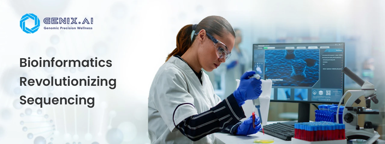 The Role of Bioinformatics in Genome Sequencing and Genetic Research