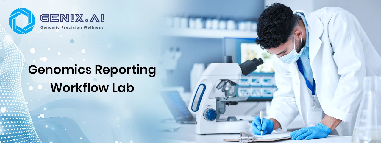 Setting Up a Genomics Reporting Workflow in Your Diagnostic Lab: A Practical Operations Guide