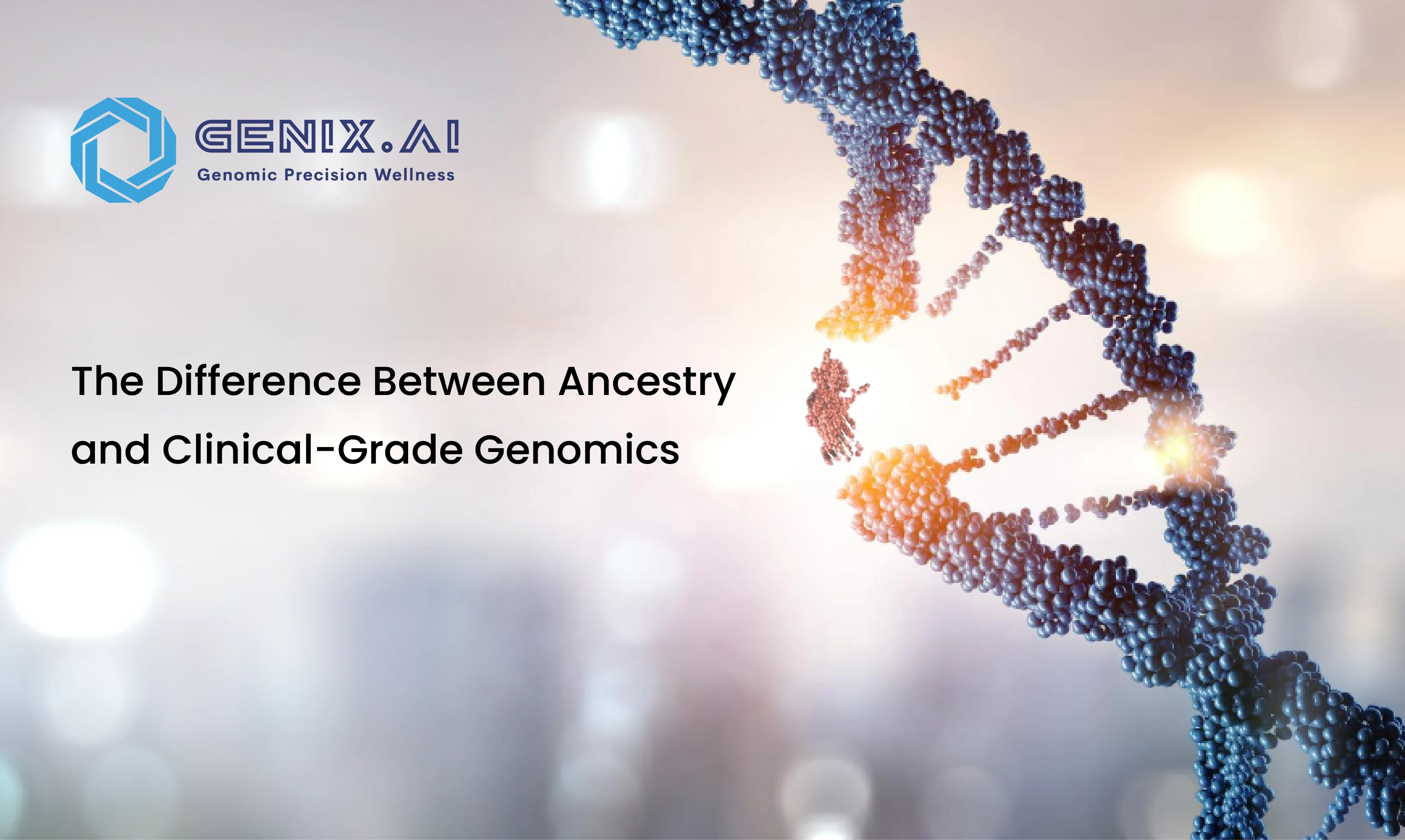 Why 23andMe Isn't Enough: The Difference Between Ancestry and Clinical-Grade Genomics