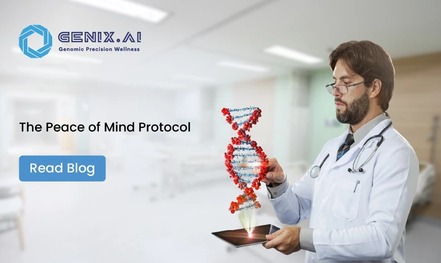 The Peace of Mind Protocol: Understanding Your Genetic Risk for Common Cancers